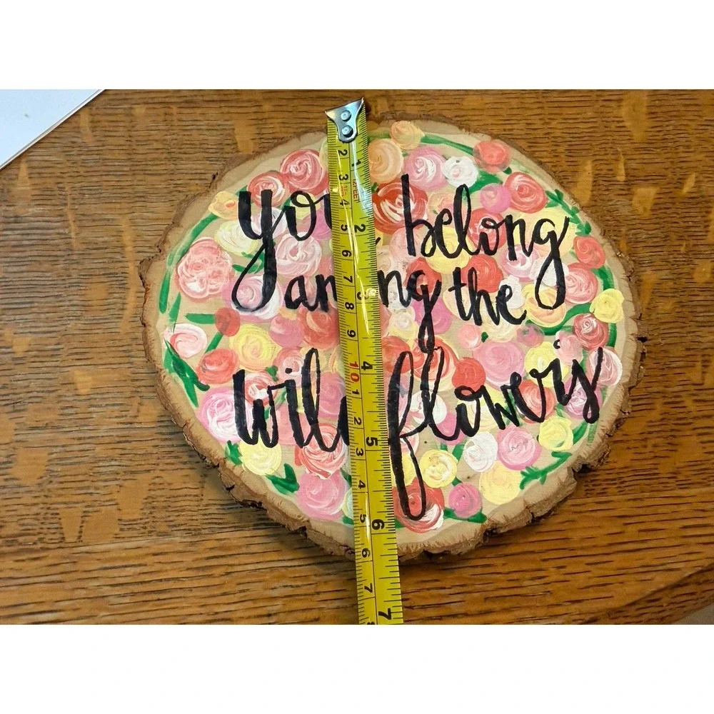 You Belong Among The Wildflowers - Hand Painted Wooden Wall Plaque Art Unique